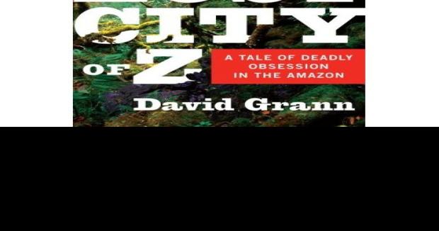 The Lost City of Z: A Tale of Deadly Obsession in the  See more