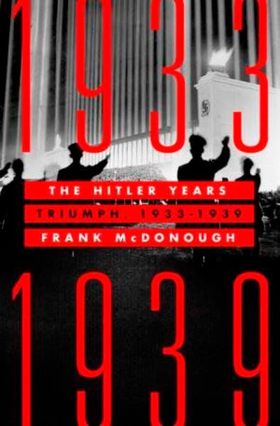 BOOKS: The Hitler Years: Triumph, 1933-1939: Frank McDonough