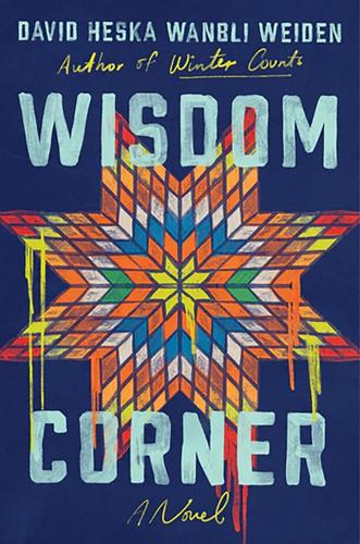 “Wisdom Corner," by David Heska Wanbli Weiden.