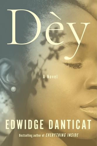 "Dèy, a novel," by Edwidge Danticat