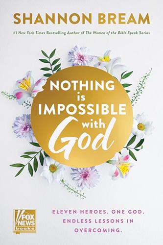 "Nothing Is Impossible with God" by Shannon Bream.
