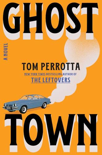 “Ghost Town,” by Tom Perrotta.