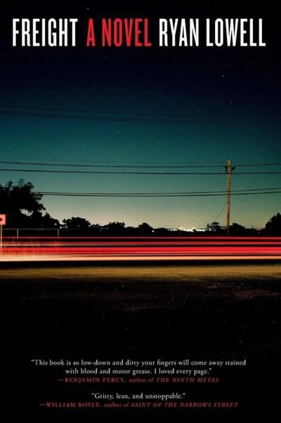 "Freight: A Novel," by Ryan Lowell.