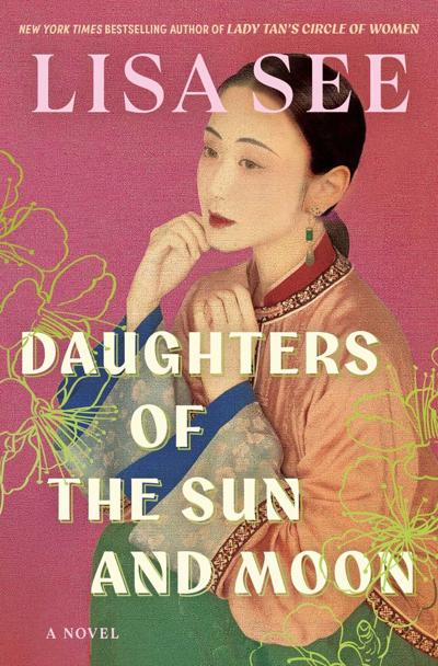 "Daughters of the Sun and Moon," by Lisa See.