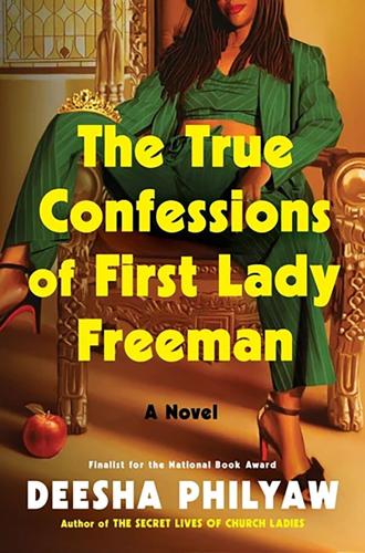 "True Confessions of First Lady Freeman," by Deesha Philyaw.