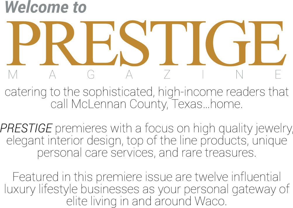Prestige: Luxury Living in Central Texas Prestige: Luxury Living in Central Texas