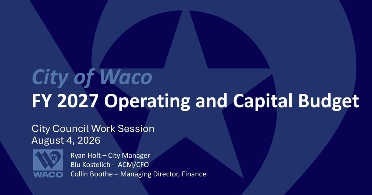 City of Waco budget presentation for FY 2027
