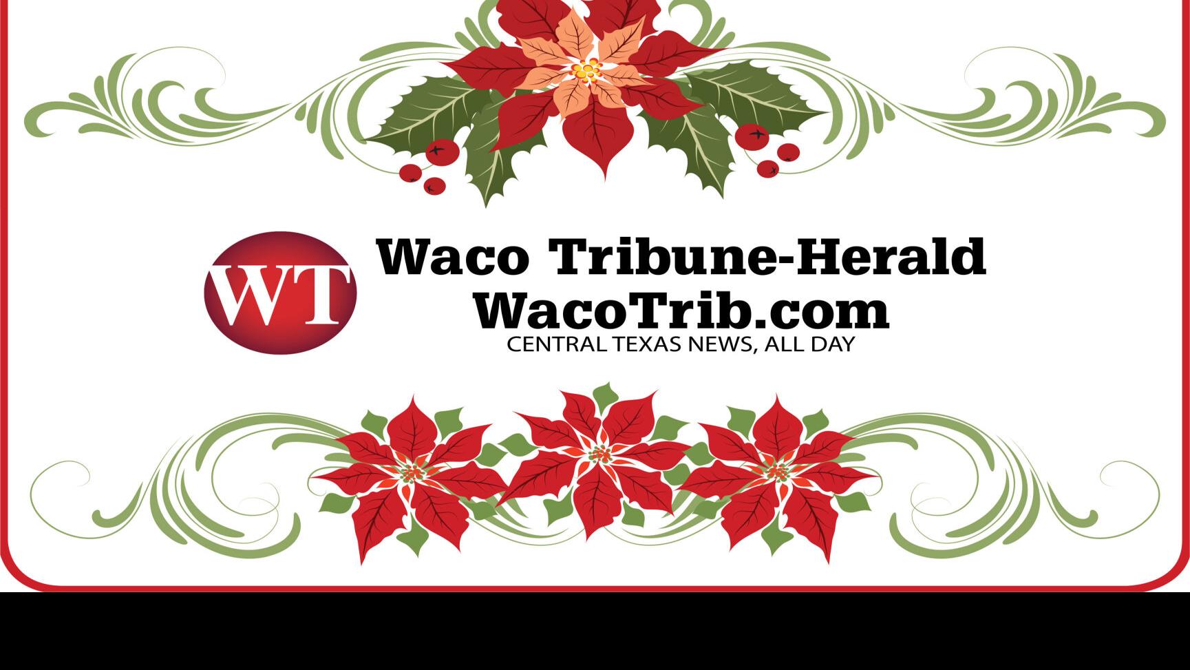 Here S Today S Newspaper Access Your Digital Edition For Christmas Day Local News Wacotrib Com Bell county sheriff's department major dies from covid related complications. christmas day