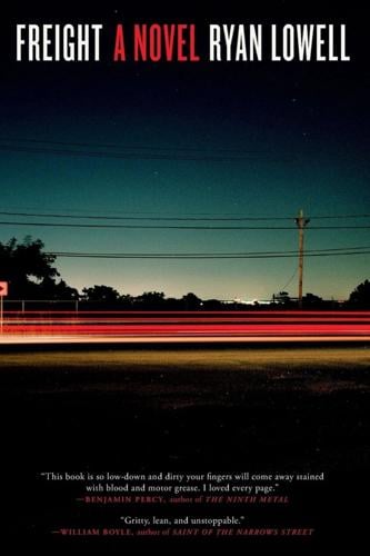 "Freight: A Novel," by Ryan Lowell.