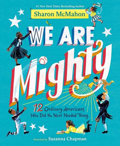 "We Are Mighty," by Sharon McMahon, illustrated by Susanna Chapman.