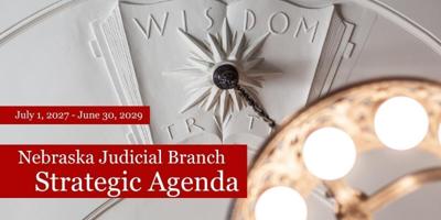 Nebraska Judicial Branch Releases 2027-2029 Strategic Agenda