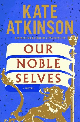“Our Noble Selves,” by Kate Atkinson.