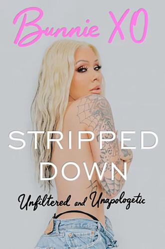"Stripped Down: Unfiltered and Unapologetic" by Bunnie Xo