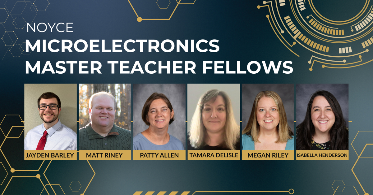 Microelectronics Master Six WCS Educators Named NOYCE Microelectronics Master Teacher Fellows ...