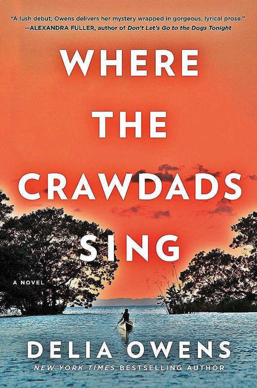 Where the Crawdads Sing' by Delia Owens | All About Women Magazine | wataugademocrat.com Where the Crawdads Sing' by Delia Owens | All About Women Magazine | wataugademocrat.com