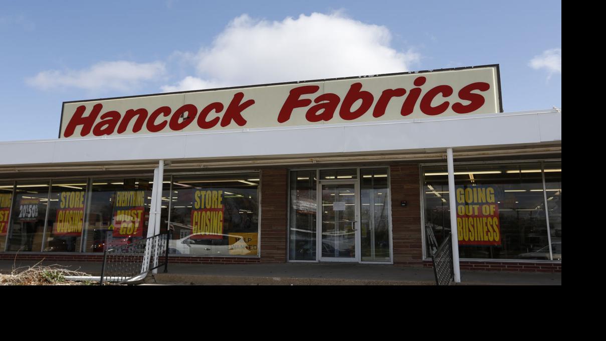 Hancock Fabrics to close remaining stores Business Local News