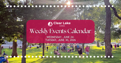 Clear Lake Events June 25-30, 2026