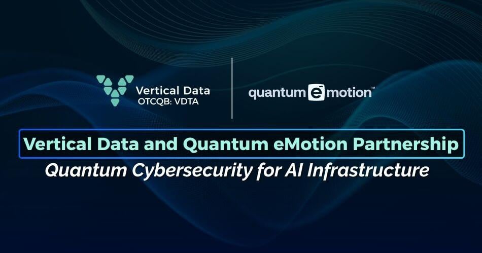 Vertical Data and Quantum eMotion Partner to Bring Quantum Cybersecurity to AI Infrastructure Deployments | News