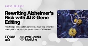 Form Bio and Weill Cornell Medicine Announces Strategic Collaboration to Advance Gene Editing Therapy for Alzheimer's Disease