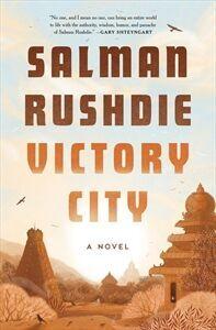Salman Rushdie’s new novel “Victory City” is a tribute to the power of ...