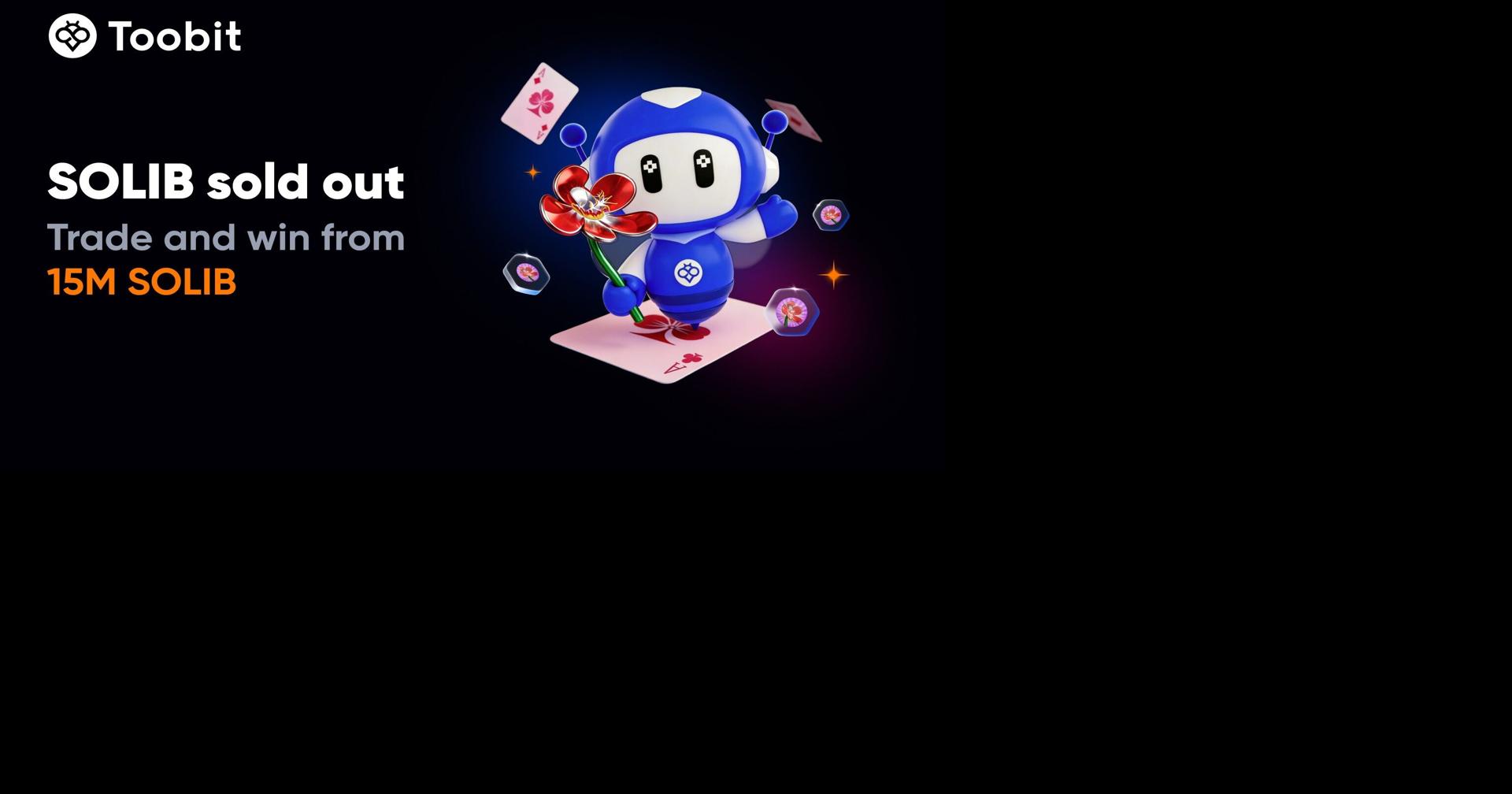 Toobit's SOLIB Launchpad Sells Out in 30 Minutes; 15M SOLIB Trading ...