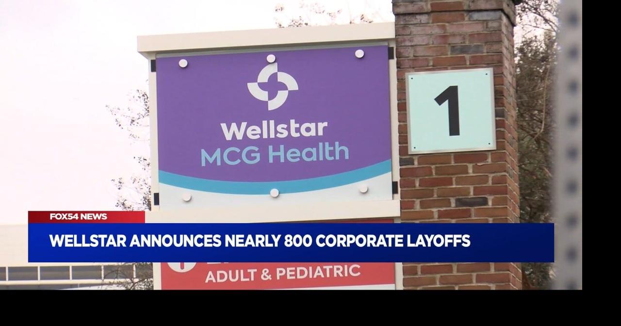 Wellstar to lay off over 700 employees but not impacting healthcare workers