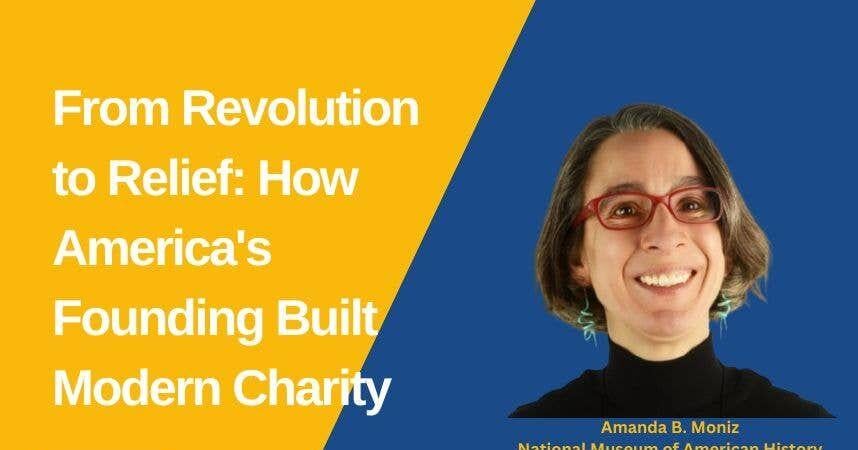From Revolution to Relief: How America's Founding Built Modern Charity
