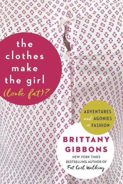 Book Review The Clothes Make The Girl Look Fat By Brittany