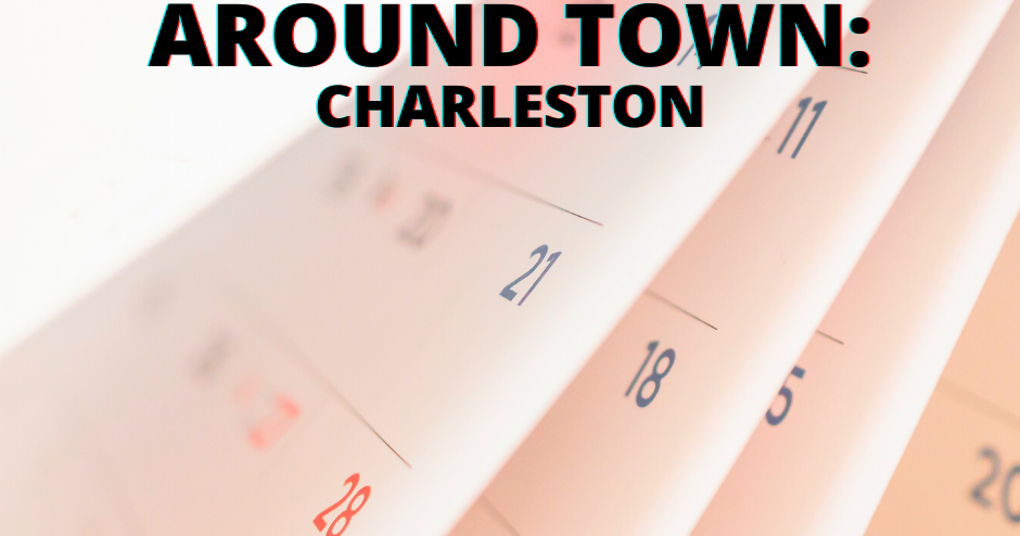 AROUND TOWN: Events this weekend in Charleston, West Virginia AROUND TOWN: Events this weekend in Charleston, West Virginia