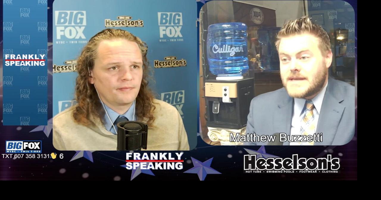 FRANKLY SPEAKING: Round 2 With Matthew Buzzetti Candidate for Chemung