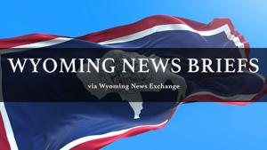 Wyoming News Briefs