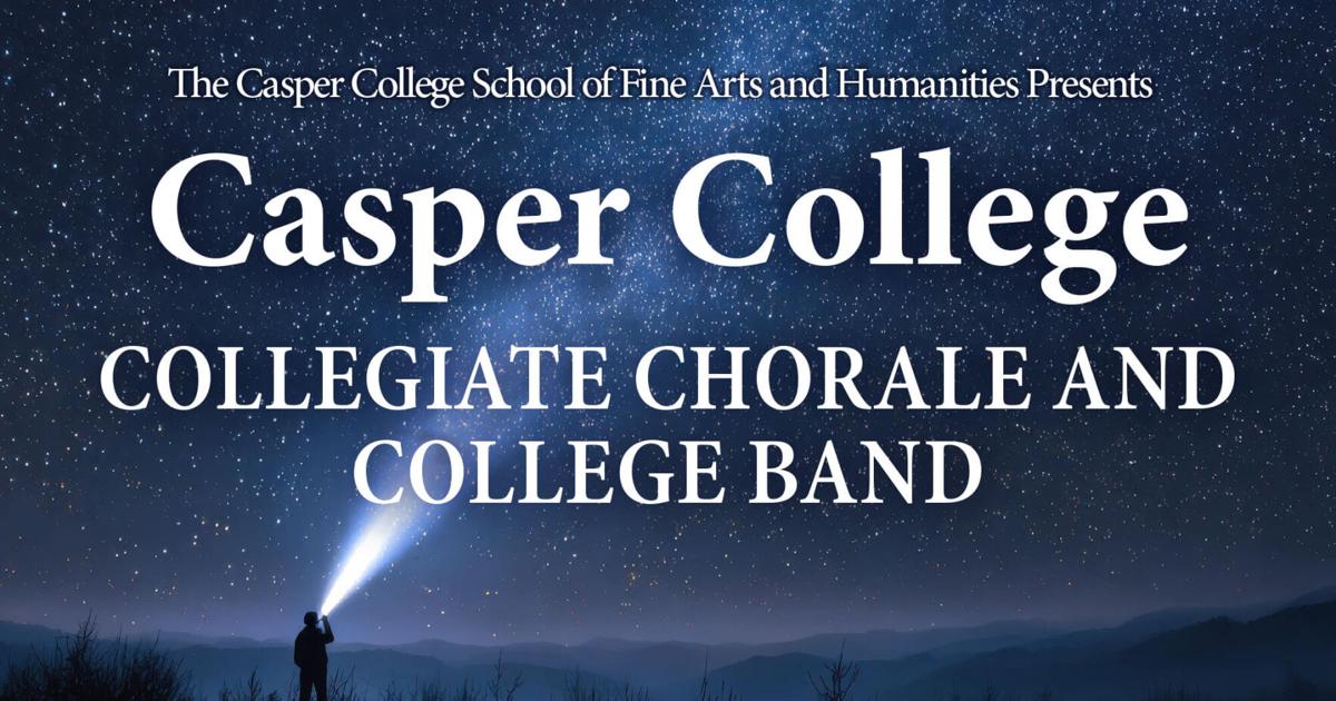 Casper College Collegiate Chorale and College Band perform November 7 ...