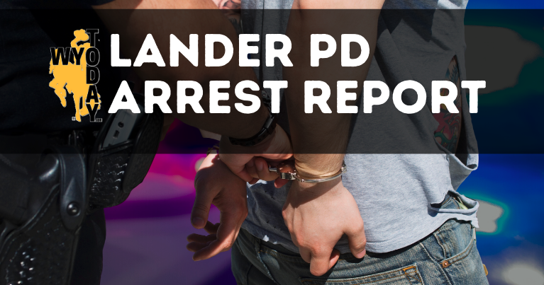 Lander Police Blotter: Arrests; Crashes; Runaway Found; Renter Dispute ...