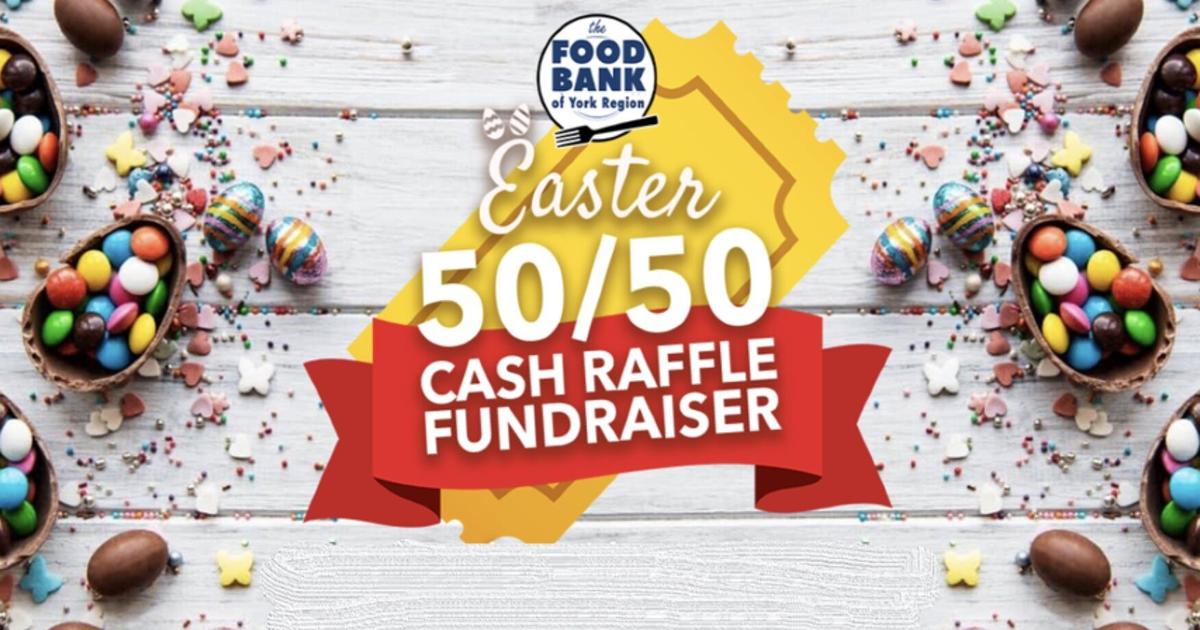 Food Service Raffles Food Bank of York Region hosting Easter 50//50 cash raffle draw to ...